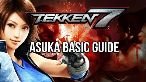 ASUKA KAZAMA Basic Guide - TEKKEN 7 (Basic To Pro) - YouTube