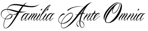 "Familia Ante Omnia" - tattoo script, free scetch