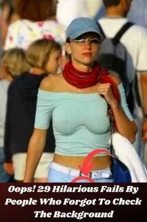 #background #hilarious #people #forgot #fails #check #oops #who #the #29 #by #to