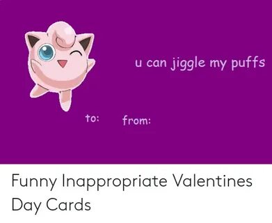 U Can Jiggle My Puffs to From Funny Inappropriate Valentines