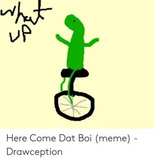 🐣 25+ Best Memes About Here Come Dat Boi Meme Here Come Dat 