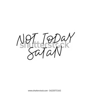 Not Today Satan Quote Lettering Calligraphy: стоковая вектор