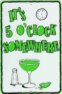 Collectibles Signs Its 5 o clock somewhere Alcohol Liquor Em