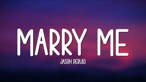 Jason Derulo - Marry Me (Lyrics) I'll say, "Will you marry m