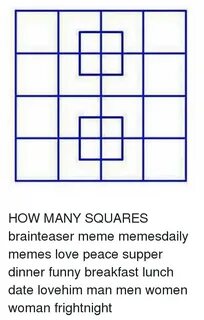 HOW MANY SQUARES Brainteaser Meme Memesdaily Memes Love Peac