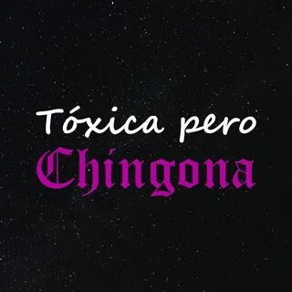 TOXICA PERO CHINGONA decal / sticker / busco novia toxica / 