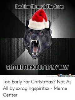 ✅ 25+ Best Memes About Christmas Too Early Meme Christmas To