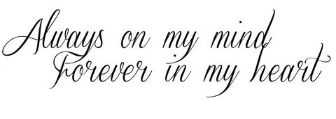 Always on my mind forever in my heart..... To my Mom. 3 Fami