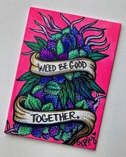 #weedbegoodtogether 💄 💋 . . . #gpsy #weedart #weedartist #ca