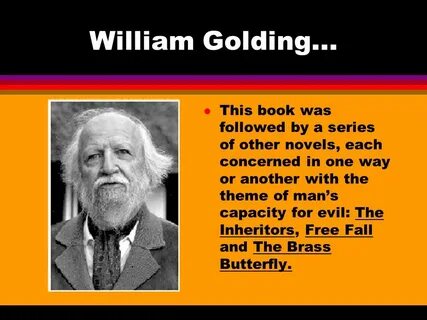 Lord of the Flies. William Golding... l Golding’s first and 