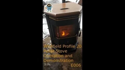 Whitfield Profile 20 Pellet Stove Operation What Are We Fixi
