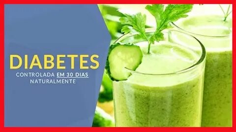 DIABETES ➜ PARE DE GASTAR COM REMÉDIO ➜ Tratamento Natural q