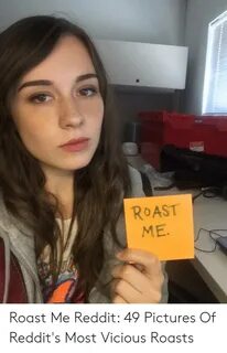 ROAST ME Roast Me Reddit 49 Pictures of Reddit's Most Viciou