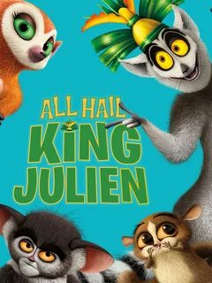 All Hail King Julien.