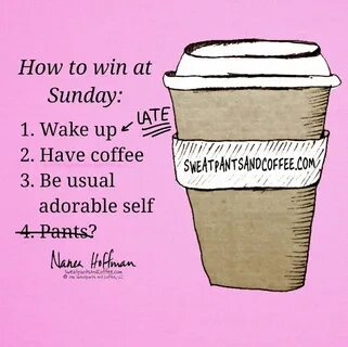 How to win at Sunday! Coffee quotes, Coffee meme, Sunday cof