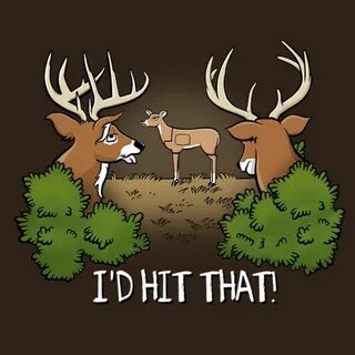 Would you? Deer hunting quotes, Hunting humor, Funny hunting