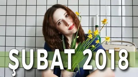 Şubat Favorileri Film, Video, Cilt Bakımı 2018 - YouTube