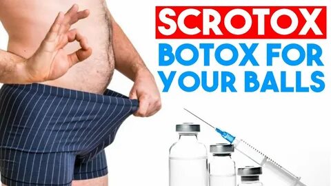 Everything You Need to Know About Scrotox - Botox For Your B