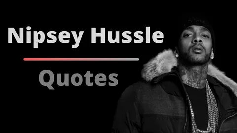 Nipsey Hussle Quotes Best Inspiring Nipsey Hussle Quotes - Y