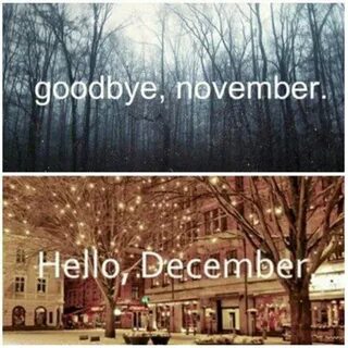 Goodbye november Hello november, Hello december pictures, He