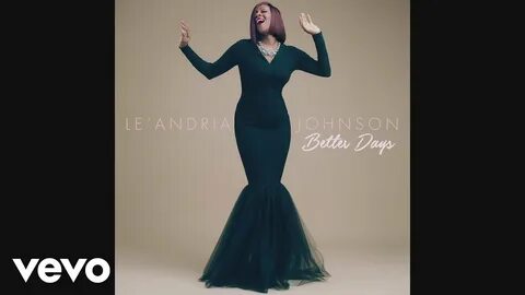 Le'Andria Johnson - Better Days (Audio) - YouTube Music
