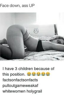 Face Down Ass UP I Have 3 Children Because of This Position 