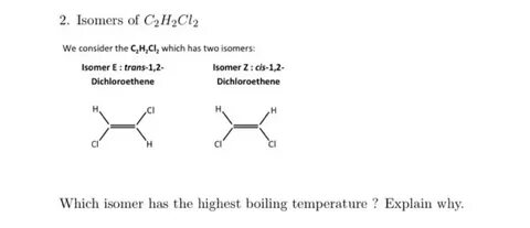 Solved 2. Isomers of C2H2Cl2 We consider the CH, Cl, which C