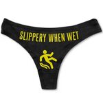 Slippery When Wet Thong