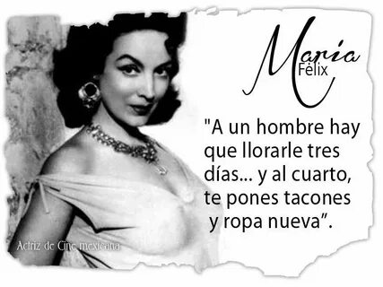 Cita María Felix Spanish quotes, Humor, Thoughts