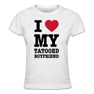 I Love My Tatooed Boyfried Frauen T-Shirt Shirtcity