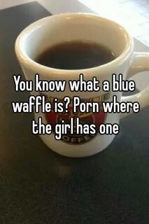 Blue Waffle Porn Sex Pictures Pass