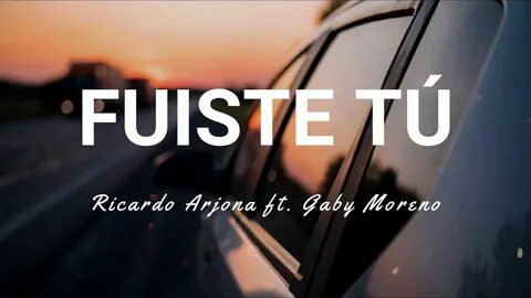 Ricardo Arjona ft. Gaby Moreno - Fuiste Tú - Letra Chords - 