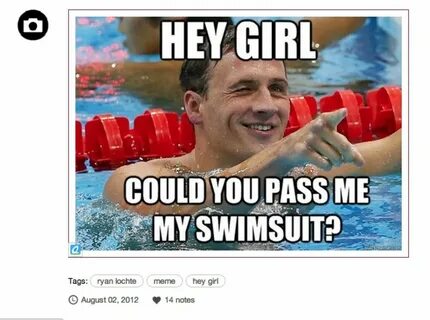 neverr Hey girl memes, Hey girl, Ryan lochte