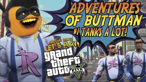 Adventures of Buttman #1: TANKS A LOT! (Annoying Orange GTA 