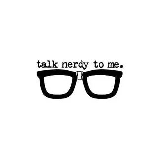 Talk Nerdy To ME Pictures, Photos, and Images for Facebook, 