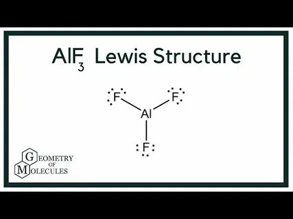 AlF3 Lewis Structure How to Draw the Lewis Structure for AlF