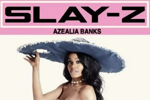 Azealia Banks' 'Slay-Z' Mixtape Is Available for Streaming