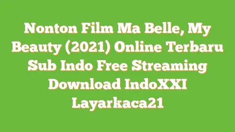 Nonton Film Ma Belle, My Beauty (2021) Online Terbaru Sub In