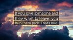 Jacque Fresco Quote: "If you love someone and they want to l