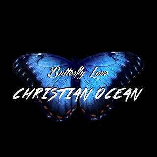 Butterfly Love Christian Ocean слушать онлайн на Яндекс.Музы