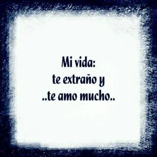 Mi Vida: Te extraño y te amo mucho! Frases bonitas, Frases c