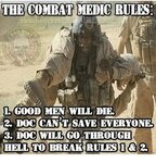 The COMBAT MEDIC RULES G00D MEN WILL DIE 2 DOC CANT SAVE EVE