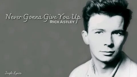Never gonna give you up - Rick Astley (Lyrics) - YouTube