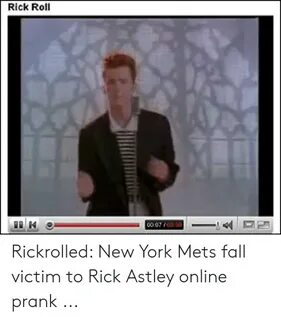 Rick Roll Rickrolled New York Mets Fall Victim to Rick Astle