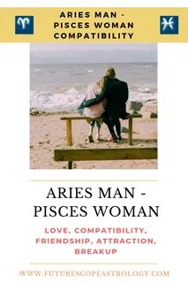 Aries Man and Pisces Woman: Love, Compatibility, Friendship,