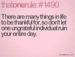 Be thankful, ignore the ungrateful! :) Work quotes, Quotes, 