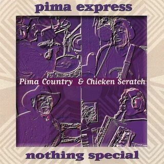 Pima Express альбом Nothing Special Pima Country and Chicken