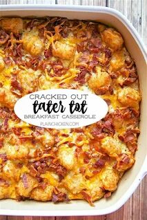 Cracked Out Tater Tot Breakfast Casserole - great make ahead