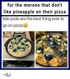 For the Morons That Don't Like Pineapple on Their Pizza Tide