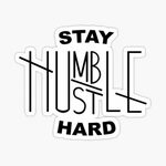 Stay Humble Stickers Redbubble